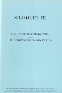 Silhouette. Lietuvių muzika smuikui solo