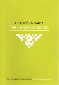 The Lithuanian Sound. Pieces for piano ensemble