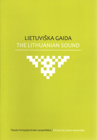 The Lithuanian Sound. Pieces for piano ensemble
