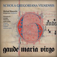 Gaude Maria Virgo.  Chants from old Vilnius manuscripts