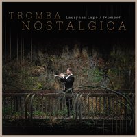 Laurynas Lapė. Tromba nostalgica
