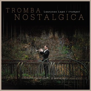 Laurynas Lapė. Tromba nostalgica