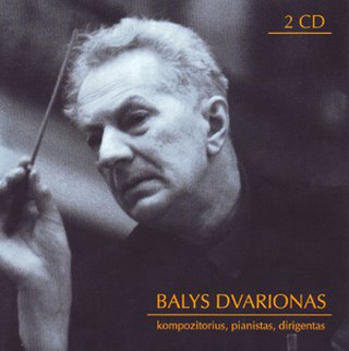 Balys Dvarionas. Composer, Pianist, Conductor
