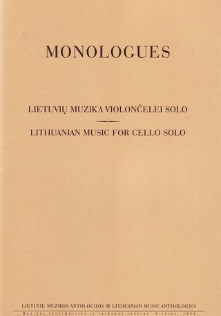 Monologues. Lietuvių muzika violončelei solo