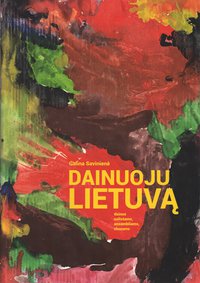 Dainuoju Lietuvą