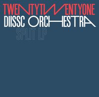 Twentytwentyone + Diissc Orchestra Split LP