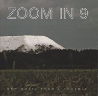 Zoom In 9: New Music from Lithuania