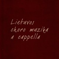 Lietuvos choro muzika a cappella: 1990–2008